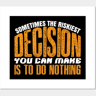 Sometimes The Riskiest Decision Is To Do Nothing - Climate Protest Quote Posters and Art